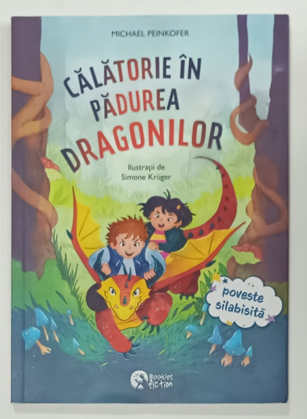 CALATORIE IN PADUREA DRAGONILOR de MICHAEL PEINKOFER , ilustratii de SIMONE KRUGER , 2025