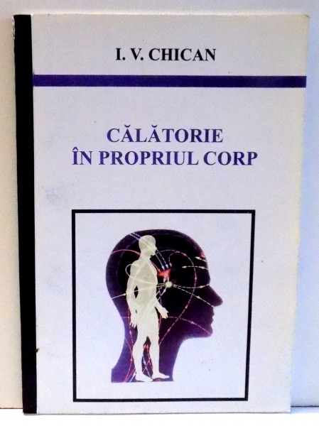 CALATORIE IN PROPRIUL CORP de I. V. CHICAN