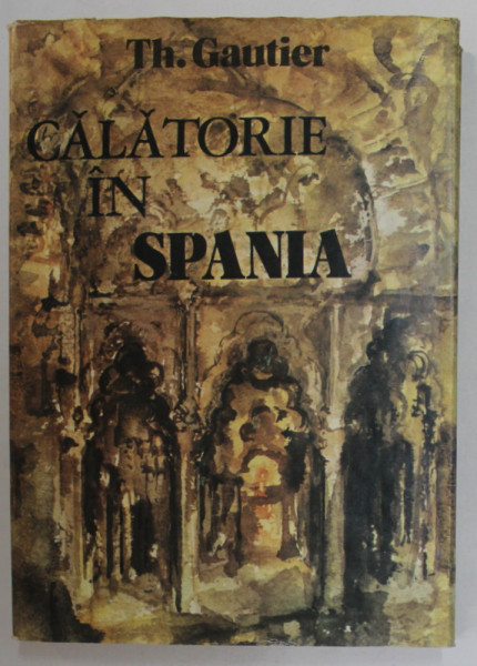 CALATORIE IN SPANIA de TH. GAUTHIER , 1983