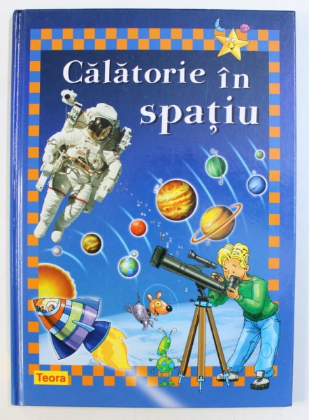 CALATORIE IN SPATIU de ALEXANDRE WAJNBERG , ilustratii de VIVIANA MARIANI si GUSTAVO REGALADO , 2008