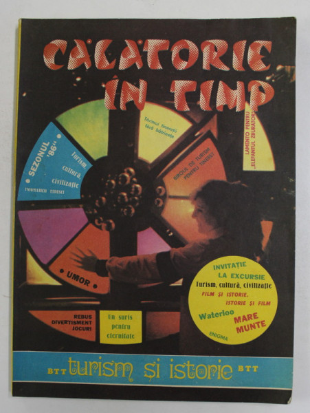 CALATORIE IN TIMP , REVISTA EDITATA DE BIROUL DE TURISM PENTRU TINERET , 1986