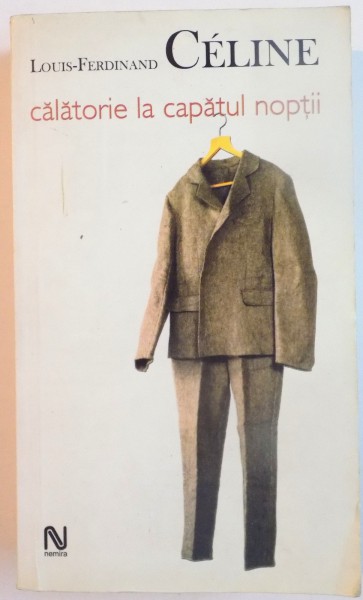 CALATORIE LA CAPATUL NOPTII de LOUIS-FERDINAND CELINE, 2005
