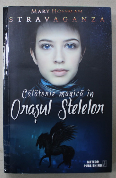 CALATORIE MAGICA IN ORASUL STELELOR de MARY HOFFMAN , 2017 , COTOR LIPIT CU SCOTCH