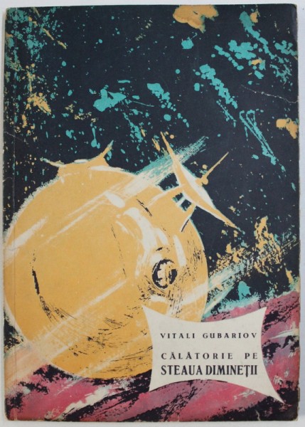 CALATORIE PE STEAUA DIMINETII de VITALI GUBARIOV , 1964