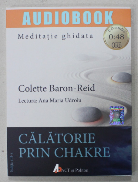 CALATORIE PRIN CHAKRE  de COLETTE BARON - REID , AUDIOBOOK  , MEDITATIE GHIDATA , 2016