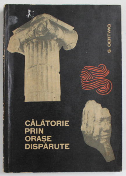 CALATORIE PRIN ORASE DISPARUTE de S. OERTWIG , 1966