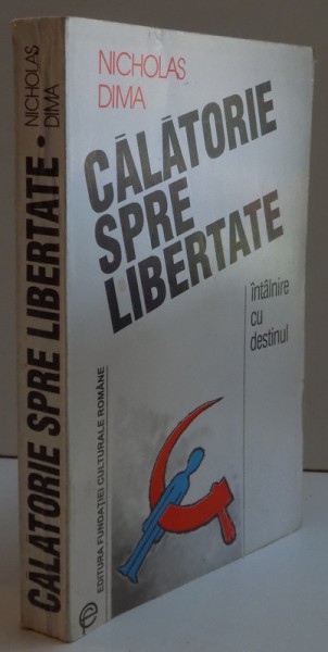 CALATORIE SPRE LIBERTATE , INTALNIRE CU DESTINUL ,  1993