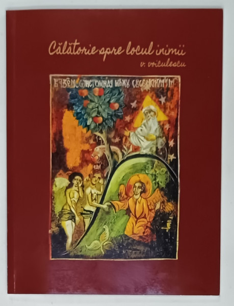 CALATORIE SPRE LOCUL INIMII de VASILE VOICULESCU , VERSURI , ANII '2000
