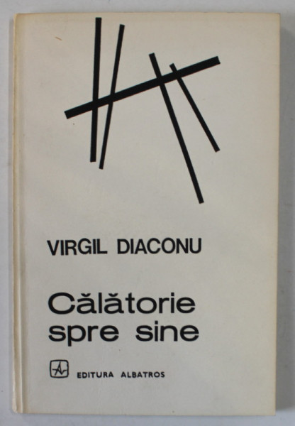 CALATORIE SPRE SINE , versuri de VIRGIL DIACONU , 1984