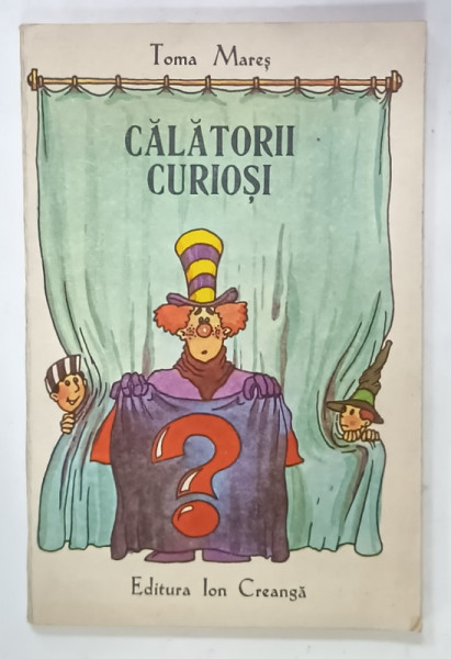 CALATORII CURIOSI de TOMA MARES , desene de ZENO BOGDANESCU , 1990