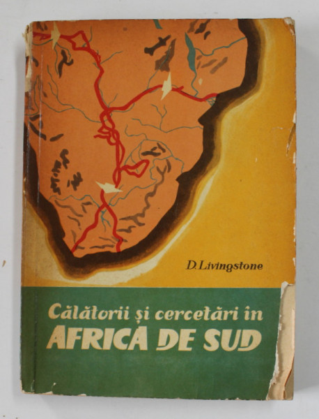 CALATORII SI CERCETARI IN AFRICA DE SUD de D. LIVINGSTONE , 1962