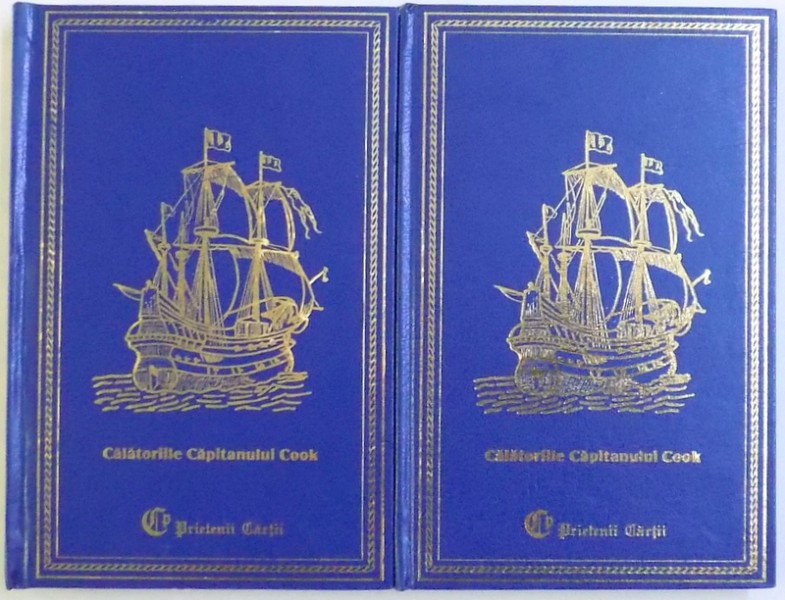 CALATORIILE CAPITANULUI COOK de JAMES COOK , VOL. I - II , 2006