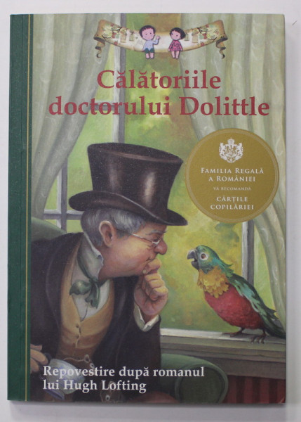 CALATORIILE DOCTORULUI DOLITTLE - repovestire de KATHLEEN OLMSTEAD dupa romanul lui HUGH LOFTING , ilustratii de LUCY CORVINO , 2016