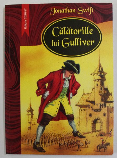 CALATORIILE LUI GULLIVER de JONATHAN SWIFT ,  ilustratii reproduse dupa J.J. GRANDVILLE , 2007