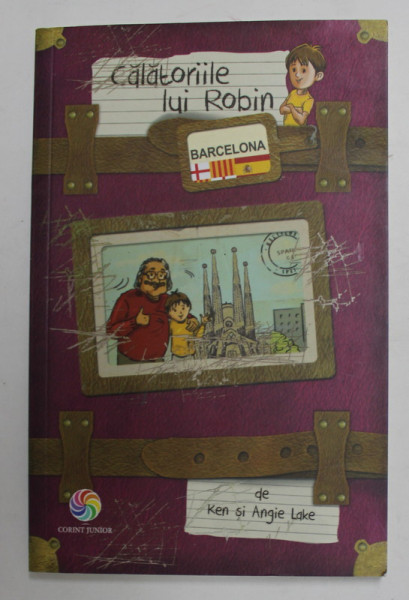 CALATORIILE LUI ROBIN : BARCELONA  de KEN si ANGIE LAKE , 2018
