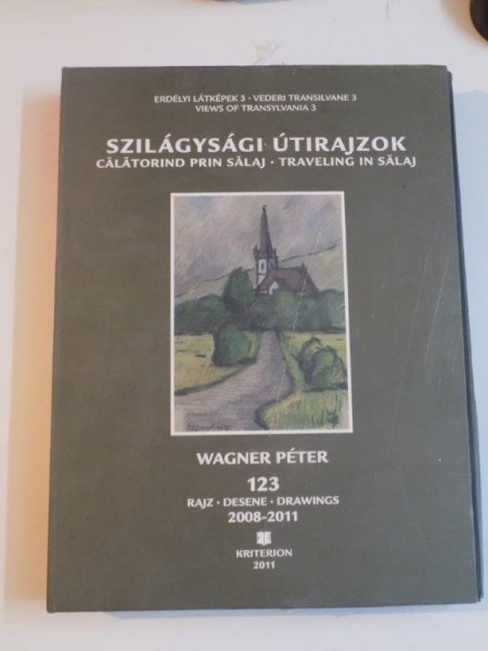 CALATORIND PRIN SALAJ de WAGNER PETER , 2008 - 2011