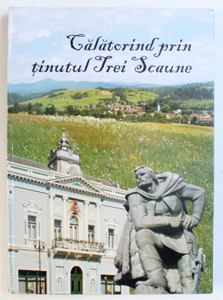 CALATORIND PRIN TINUTUL TREI SCAUNE de IMREH ISTVAN , 2007