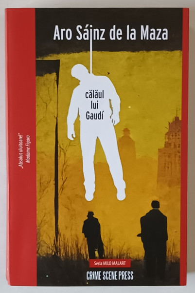 CALAUL LUI GAUDI , roman de ARO SAINZ DE LA MAZA , 2023