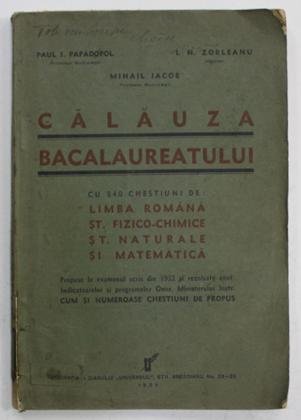 CALAUZA BACALAUREATULUI de PAUL I. PAPADOPOL ...MIHAIL IACOB , CU 840 CHESTIUNI DE : LIMBA ROMANA ....MATEMATICA , 1933