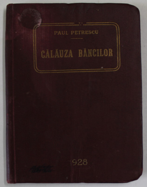 CALAUZA BANCILOR de PAUL PETRESCU , 1928