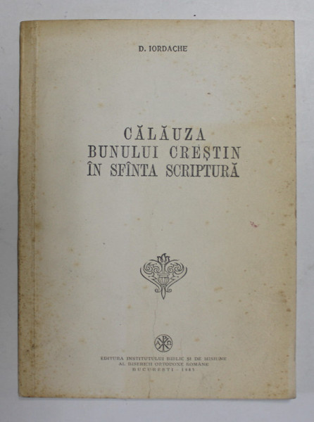 CALAUZA BUNULUI CRESTIN IN SFANTA SCRIPTURA de D. IORDACHE , 1983 , PREZINTA HALOURI DE APA