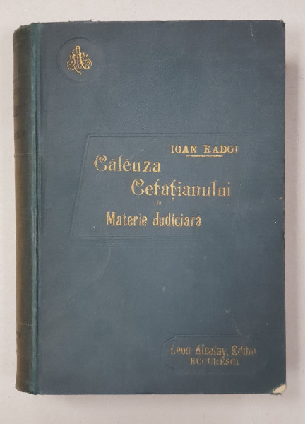 CALAUZA CETATEANULUI DE MATERIE JUDICIARA - IOAN RADOI   BUC. 1900