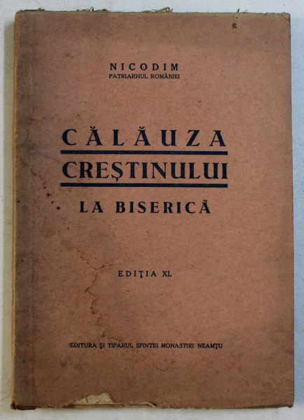 CALAUZA CRESTINULUI LA BISERICA de NICODIM PATRIARHUL ROMANIEI , 1941