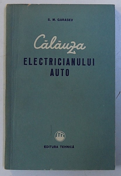CALAUZA ELECTRICIANULUI AUTO de S.M . GARASEV , 1956