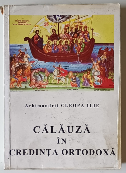 CALAUZA IN CREDINTA ORTODOXA de ARHIMANDRIT CLEOPA ILIE , 2000 , PREZINTA HALOURI DE APA