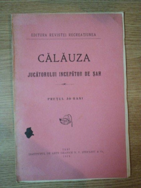 CALAUZA JUCATORULUI INCEPATOR DE SAH, IASI 1912