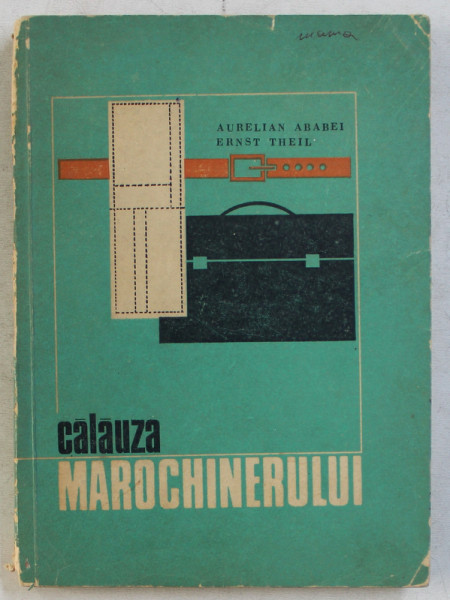 CALAUZA MAROCHINERULUI de AURELIAN ABABEI , ERNST THEIL , 1970