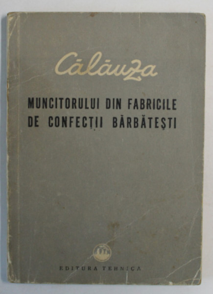CALAUZA MUNCITORULUI DIN FABRICILE DE CONFECTII BARBATESTI , 1952