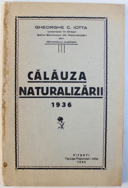 CALAUZA NATURALIZARII 1936 de GHEORGHE C. IOTTA , 1936 , DEDICATIE*