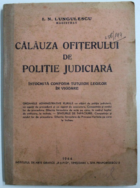 CALAUZA OFITERULUI DE POLITIE JUDICIARA  - INTOCMITA CONFORM TUTUROR LEGILOR IN VIGOARE de I. N. LUNGULESCU , 1944 , PREZINTA HALOURI DE APA *