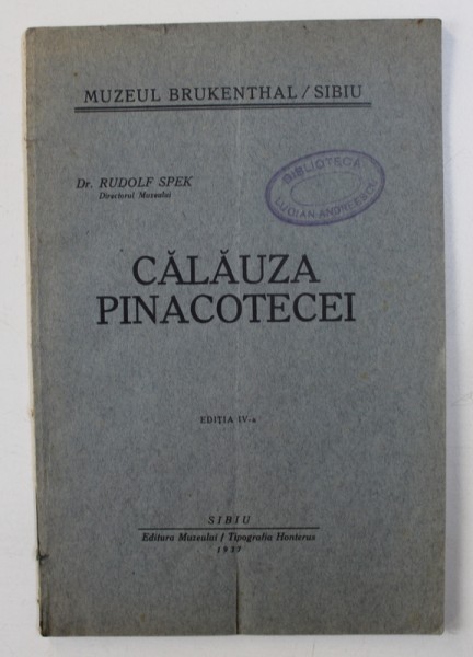 CALAUZA PINACOTECEI - MUZEUL BRUCKENTHAL - SIBIU de RUDOLF SPEK , 1937