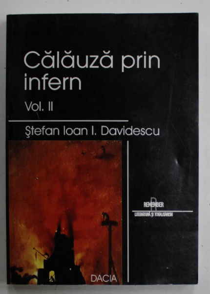 CALAUZA PRIN INFERN de STEFAN IOAN I. DAVIDESCU , VOLUMUL II , 2003