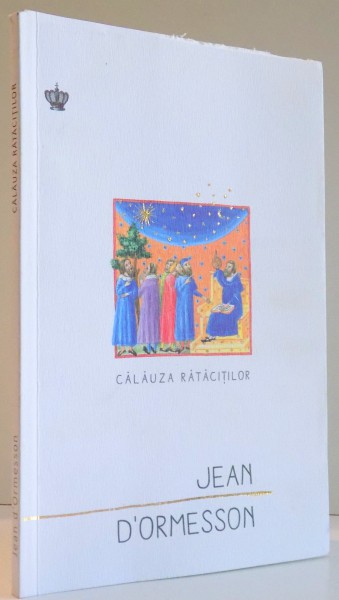 CALAUZA RATACITILOR de JEAN D ' ORMESSON , 2017