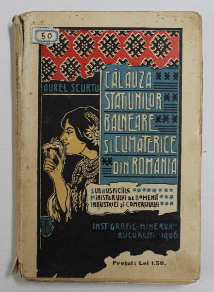 CALAUZA STATIUNILOR BALNEARE SI CLIMATERICE DIN ROMANIA de AUREL SCURTU , 1906