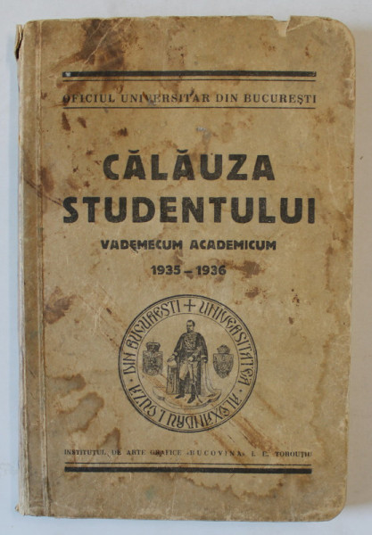 CALAUZA STUDENTULUI - VADEMECUM ACADEMICUM 1935 - 1936 , PREZINTA HALOURI DE APA