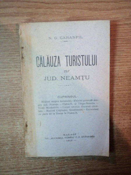 CALAUZA TURISTULUI IN JUDETUL NEAMT de N. G. CARANFIL , Galati 1913