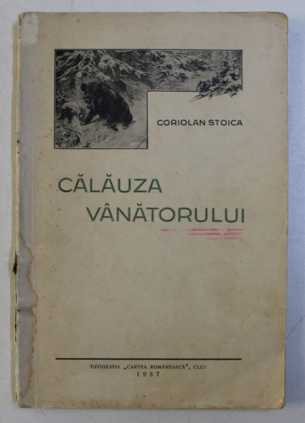 Calauza vanatorului de Coriolan Stoica cu 23 de figuri in text 1937