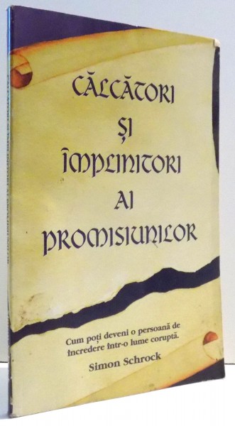 CALCATORI SI IMPLINITORI AI PROMISIUNILOR de SIMONA SCHROCK, 1996