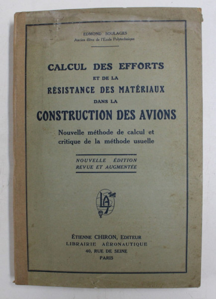 CALCUL DES EFFORTS ET DE LA RESISTANCE DES MATERIAUX DANS LA CONSTRUCTION DES AVIONS par EDMOND SOULAGES , 1925