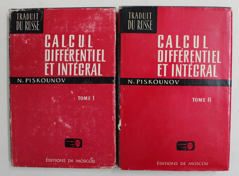CALCUL DIFFERENTIEL ET INTEGRAL PAR N . PISKOUNOV , TOME I - II , 1972
