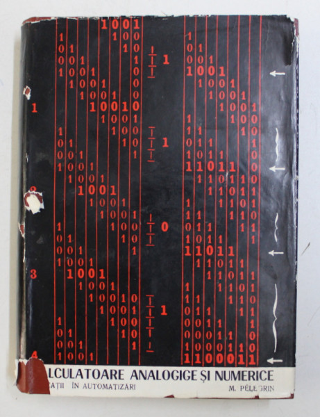CALCULATOARE ANALOGICE SI NUMERICE APLICATII IN AUTOMATIZARI de M . PELEGRIN , 1966