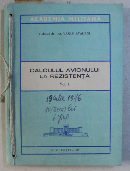 CALCULUL AVIONULUI LA REZISTENTA , VOLUMUL I de VASILE AVADANI , 1976