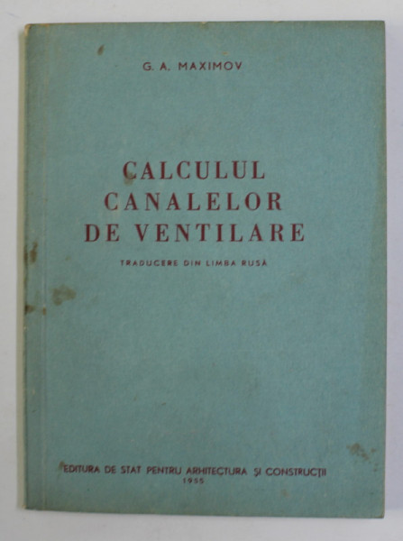 CALCULUL CANALELOR DE VENTILARE de G.A. MAXIMOV , 1955