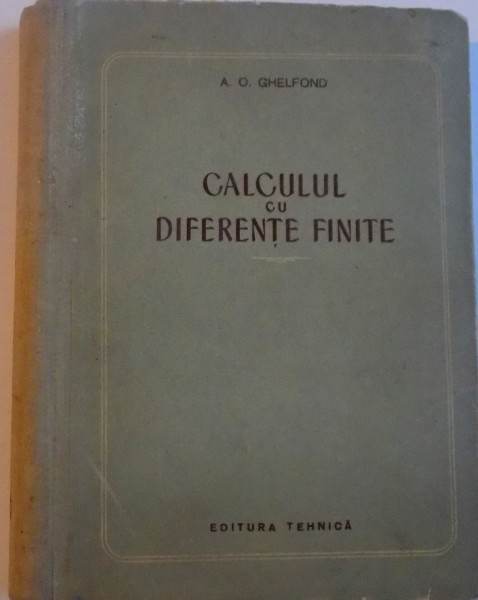 CALCULUL CU DIFERENTE FINITE de A.O. GHELFOND, 1956