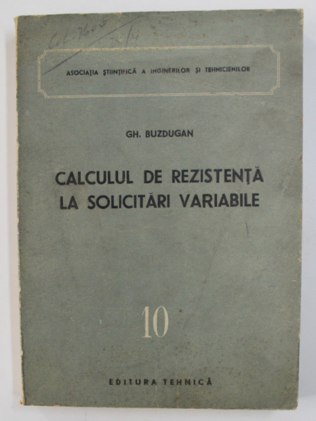 CALCULUL DE REZISTENTA LA SOLICITARI VARIABILE de GH. BUZDUGAN , 1955