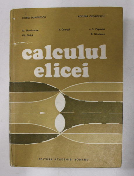 CALCULUL ELICEI de HORIA DUMITRESCU ...B. NICOLESCU , 1990